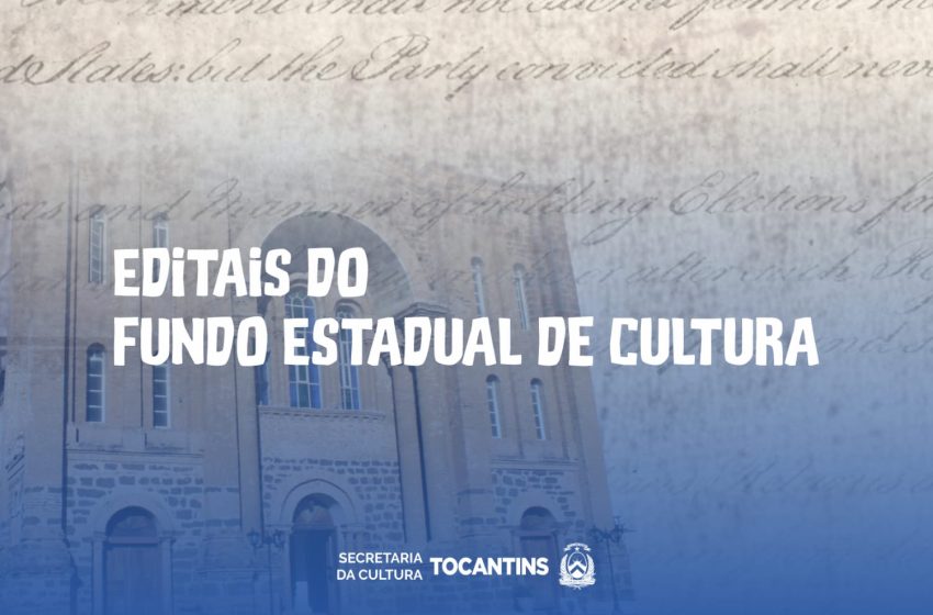  Editais do Fundo  Estadual de Cultura abrem inscrições em 30 de julho